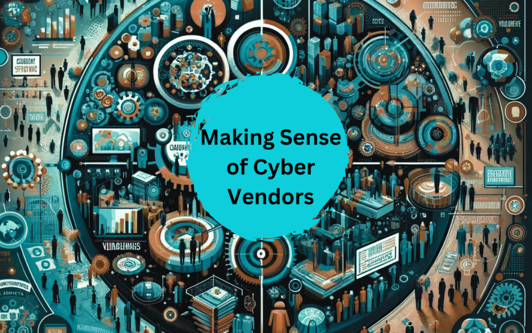 Making Sense of Cyber Vendors