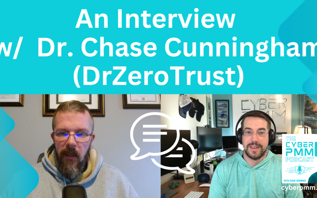 Zero Trust Thirty: Interview with Dr. Zero Trust, Chase Cunningham